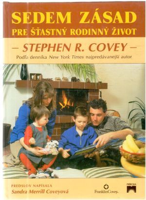 Sedem zásad pre šťastný rodinný život - Covey Stephen R.