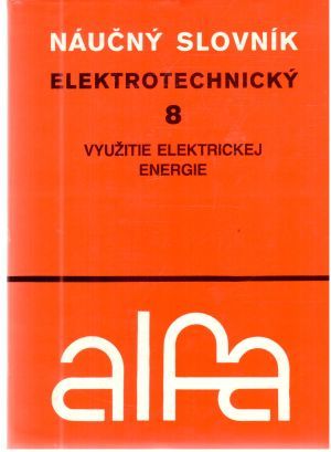 Náučný slovník elektrotechnický 8. - využitie elektrickej energie - Kolektív autorov