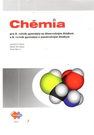 Chémia pre 2. ročník gymnázia - Kmeťová, Skoršepa, Mäčko