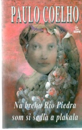 Na brehu Rio Piedra som si sadla a plakala - Coelho Paulo
