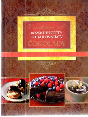 V siedmom nebi - Božské recepty pre milovníkov čokolády - Kolektív autorov
