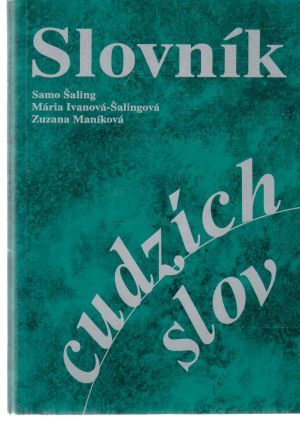 Slovník cudzích slov - Šaling, Ivanová-Šalingová, Maníková