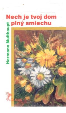 Nech je tvoj dom plný smiechu - Multhaupt Hermann
