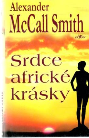 Srdce africké krásky - McCall Smith Alexander