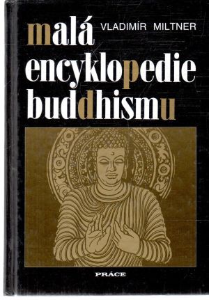 Malá encyklopedie buddhismu - Miltner Vladimír