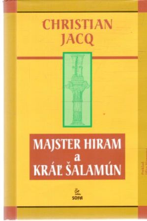 Majster Hiram a kráľ Šalamún - Jacq Christian