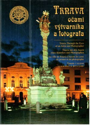 Trnava očami výtvarníka a fotografa - Ondica Slavomír
