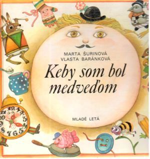 Keby som bol medveďom - Šurinová Marta, Baránková Vlasta