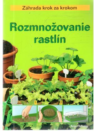 Rozmnožovanie rastlín - Flehmig Anja