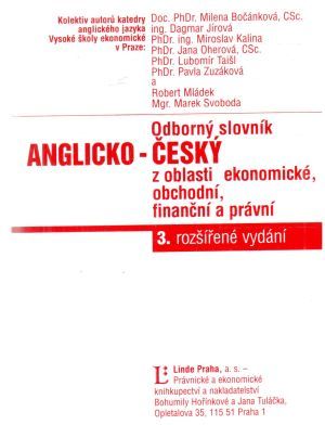 Odborný slovník anglicko - český z oblasti ekonomické, obchodní, finanční a právní - Bočánková Milena, Jírová Dagmar, Kalina Miroslav, Oherová Jana, Taišl Lubomír, Zuzáková Pavla