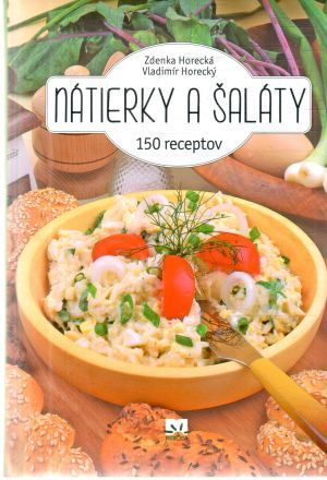 Nátierky a šaláty - Horecká Zdenka, Horecký Vladimír