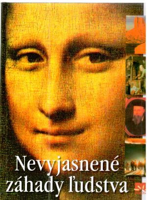 Nevyjasnené záhady ľudstva - Kolektív autorov