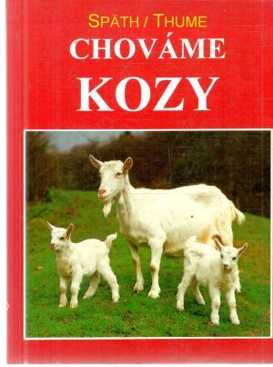 Chováme kozy - Späth Hans, Thume Otto