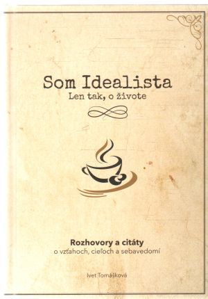 Som idealista - Tomášková Ivet