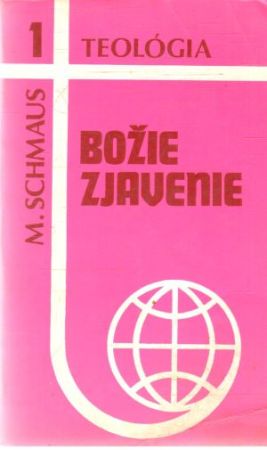 Božie zjavenie 1. - Teológia - Schmaus M.