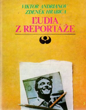 Ľudia z reportáže - Andrianov Viktor, Hrabica Zdeněk
