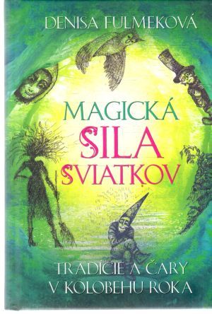 Magická sila sviatkov - Fulmeková Denisa