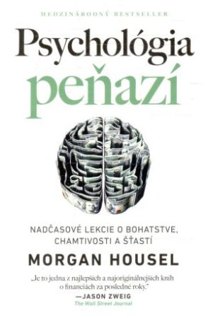Psychológia peňazí - Housel Morgan