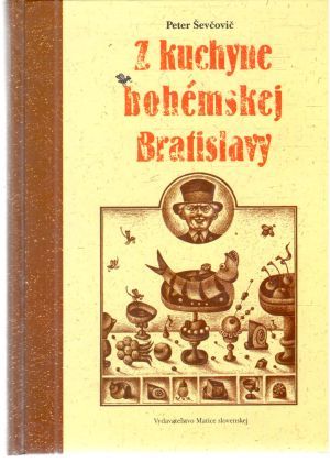 Z kuchyne bohémskej Bratislavy - Ševčovič Peter