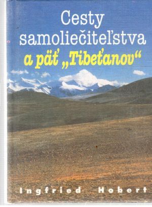 Cesty samoliečiteľstva a päť "Tibeťanov" - Hobert Ingfried