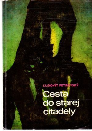 Cesta do starej citadely - Petrovský Ľudovít