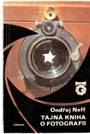 Tajná kniha o fotografii - Neff Ondřej