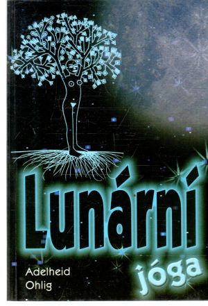 Lunární jóga - Ohlig Adelheid