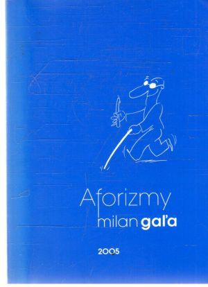 Aforizmy - Gaľa Milan
