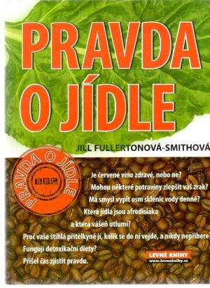 Pravda o jídle - Fullertonová-Smithová Jill