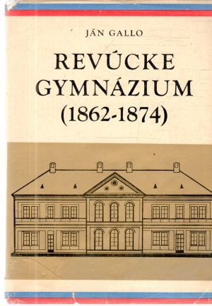 Revúcke gymnázium (1862-1874) - Gallo Ján