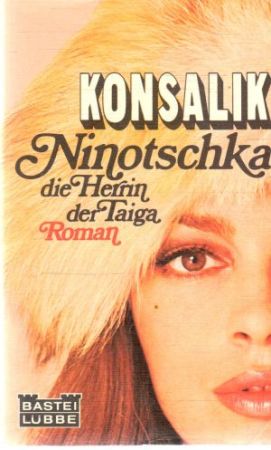 Ninotschka, die Herrin der Taiga - Konsalik Heinz G.