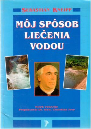 Môj spôsob liečenia vodou - Kneipp Sebastian
