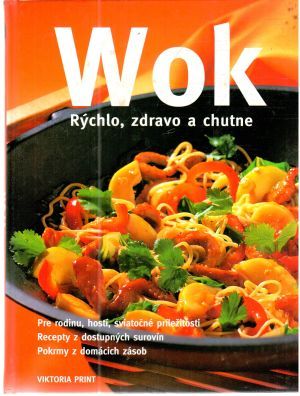 Wok - rýchlo, zdravo a chutne - Kolektív autorov
