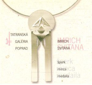 Imrich Svitana - šperk, minca, medaila - Ondrušeková Anna
