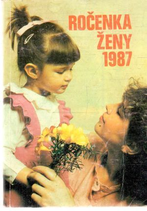 Ročenky ženy 1987 - Kolektív autorov