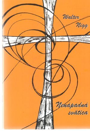 Nenápadná svätica - Nigg Walter
