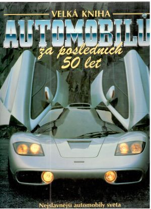 Velká kniha automobilu za posledních 50 let - Wood Jonathan