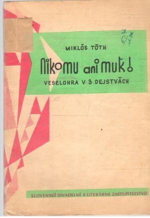 Nikomu ani muk! - Tóth Miklós