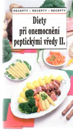 Diety při onemocnění peptickými vředy II. - Kolektív autorov