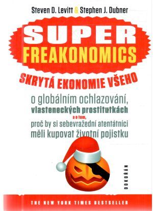 Superfreakonomics - Levitt Steven, Dubner Stephen
