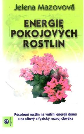 Energie pokojových rostlin - Mazovová Jelena