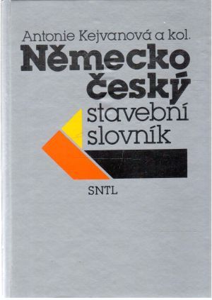 Německo - český stavební slovník - Kejvanová Antonie a kolektív