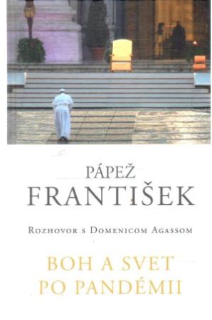 Boh a svet po pandémii - Pápež František