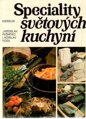 Speciality světových kuchyní - Řešátko Jaroslav, Nodl Ladislav