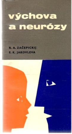 Výchova a neurózy - Začepickij, Jakovleva