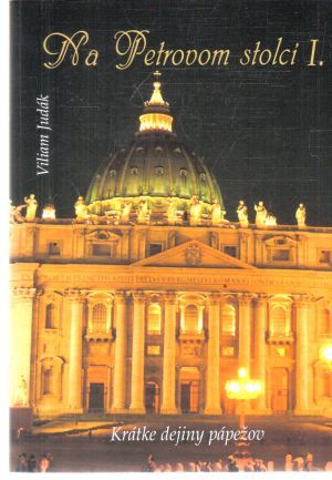 Na Petrovom stolci I. - Judák Viliam