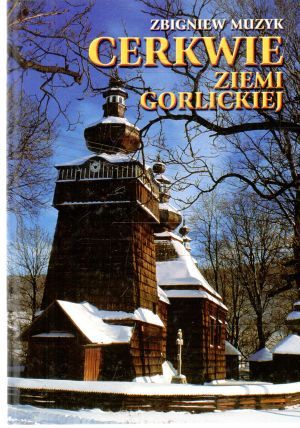 Cerkwie ziemi Gorlickiej - Muzyk Zbigniew
