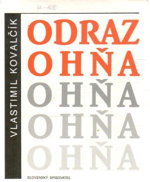 Odraz ohňa - Kovalčík Vlastimil