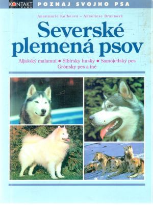 Severské plemená psov - Kolbeová Annemarie, Braunová Anneliese