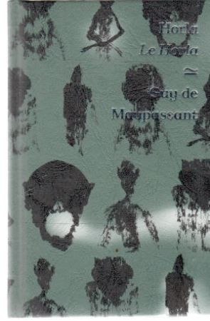 Horla Le Horla - Maupassant Guy